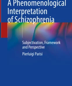 A Phenomenological Interpretation of Schizophrenia: Subjectivation, Framework and Perspective