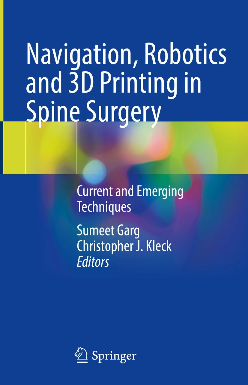 Navigation, Robotics and 3D Printing in Spine Surgery Navigation, Robotics and 3D Printing in Spine Surgery