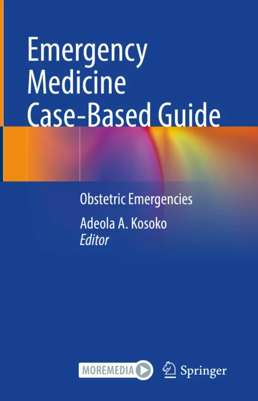 Emergency Medicine Case-Based Guide: Obstetric Emergencies