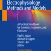 Cardiac Electrophysiology Methods and Models: A Practical Handbook for Scientists, Engineers, and Clinicians