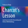 Charcot’s Lesson: Learning Scientific Reasoning and Clinical Methodology