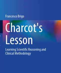 Charcot’s Lesson: Learning Scientific Reasoning and Clinical Methodology