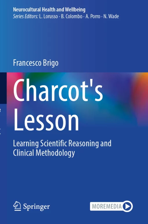 Charcot’s Lesson: Learning Scientific Reasoning and Clinical Methodology