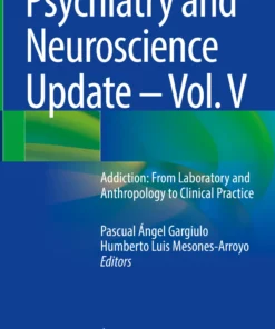 Psychiatry and Neuroscience Update – Vol. V: Addiction: From Laboratory and  Anthropology to Clinical Practice