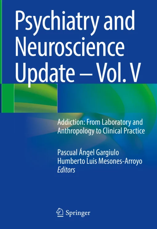 Psychiatry and Neuroscience Update – Vol. V: Addiction: From Laboratory and  Anthropology to Clinical Practice