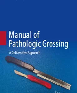 Manual of Pathologic Grossing: A Deliberative Approach