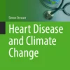 Heart Disease and Climate Change: Heart Disease and Climate Change: