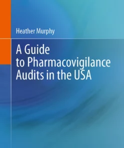 A Guide to Pharmacovigilance Audits in the USA: