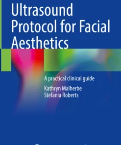 Ultrasound Protocol for Facial Aesthetics: A practical clinical guide