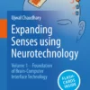 Expanding Senses using Neurotechnology: Volume 1 ‒ Foundation of Brain-Computer Interface Technology