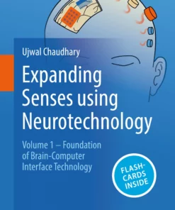 Expanding Senses using Neurotechnology: Volume 1 ‒ Foundation of Brain-Computer Interface Technology