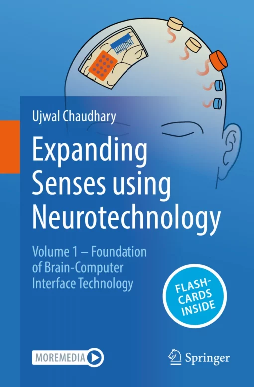 Expanding Senses using Neurotechnology: Volume 1 ‒ Foundation of Brain-Computer Interface Technology