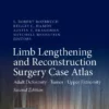 Limb Lengthening and Reconstruction Surgery Case Atlas: Adult Deformity • Tumor • Upper Extremity