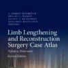 Limb Lengthening and Reconstruction Surgery Case Atlas: Pediatric Deformity