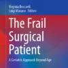 The Frail Surgical Patient: A Geriatric Approach Beyond Age