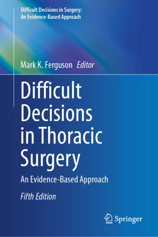 Difficult Decisions in Thoracic Surgery: An Evidence-Based Approach