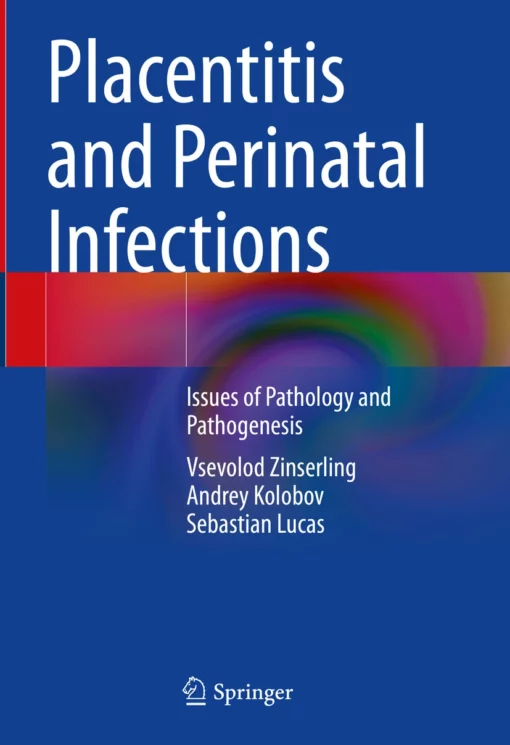 Placentitis and Perinatal Infections: Issues of Pathology and Pathogenesis