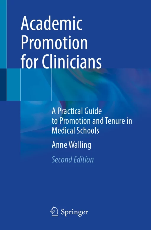 Academic Promotion for Clinicians: A Practical Guide to Promotion and Tenure in Medical Schools