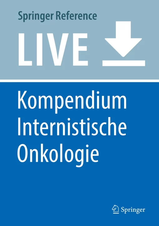 Kompendium Internistische Onkologie: Standards in Diagnostik und Therapie