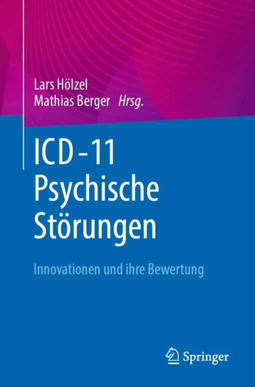 ICD-11 – Psychische Störungen: Innovationen und ihre Bewertung