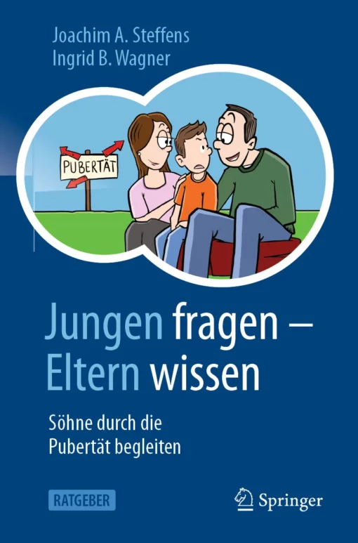 Jungen fragen – Eltern wissen: Söhne durch die Pubertät begleiten