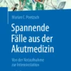 Spannende Fälle aus der Akutmedizin: Von der Notaufnahme zur Intensivstation