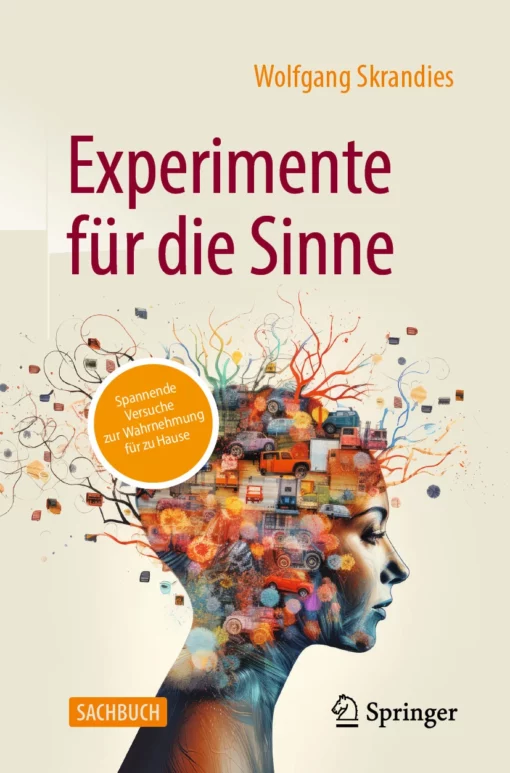 Experimente für die Sinne: spannende Versuche zur Wahrnehmung für zu Hause