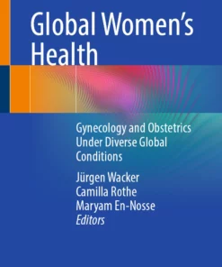 Global Women’s Health: Gynecology and Obstetrics Under Diverse Global Conditions