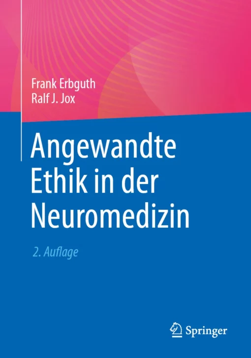 Angewandte Ethik in der Neuromedizin: