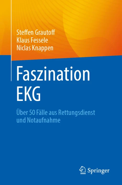 Faszination EKG: Über 50 Fälle aus Rettungsdienst und Notaufnahme