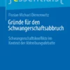 Gründe für den Schwangerschaftsabbruch: Schwangerschaftskonflikte im Kontext der Abtreibungsdebatte