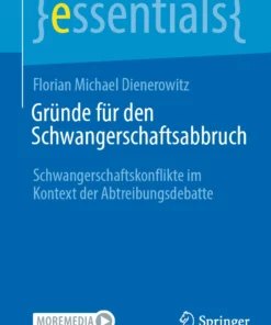 Gründe für den Schwangerschaftsabbruch: Schwangerschaftskonflikte im Kontext der Abtreibungsdebatte