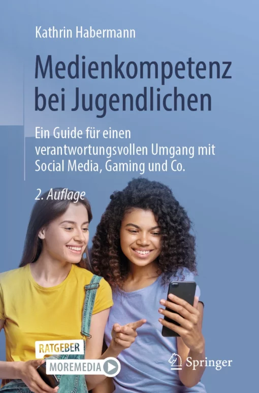 Medienkompetenz bei Jugendlichen: Ein Guide für einen verantwortungsvollen Umgang mit Social Media, Gaming und Co.