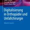 Digitalisierung in Orthopädie und Unfallchirurgie: Aktuelle Aspekte