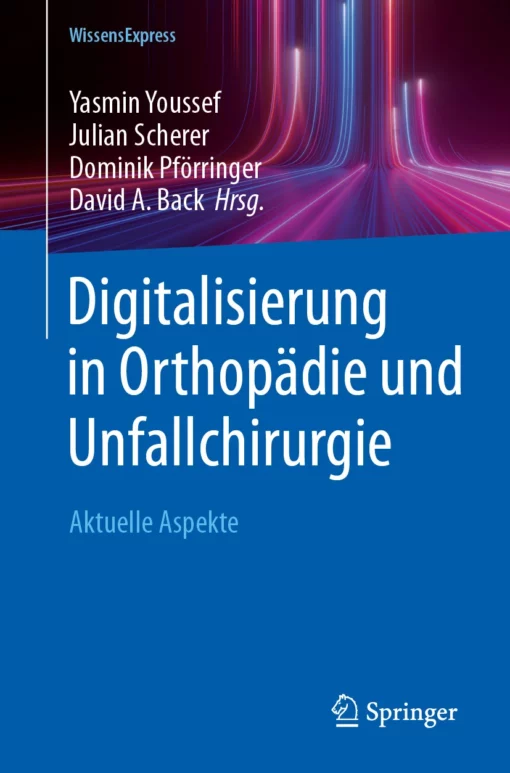 Digitalisierung in Orthopädie und Unfallchirurgie: Aktuelle Aspekte