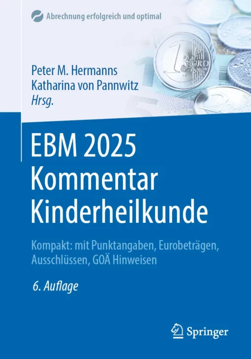 EBM 2025 Kommentar Kinderheilkunde: Kompakt: mit Punktangaben, Eurobeträgen, Ausschlüssen, GOÄ Hinweisen