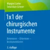 1×1 der chirurgischen Instrumente: Benennen – Erkennen – Instrumentieren