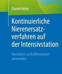 Kontinuierliche Nierenersatzverfahren auf der Intensivstation: Verstehen und differenziert anwenden