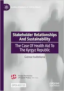 Stakeholder Relationships And Sustainability: The Case Of Health Aid To The Kyrgyz Republic (Global Dynamics of Social Policy) (PDF)