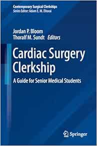 Cardiac Surgery Clerkship: A Guide for Senior Medical Students (Contemporary Surgical Clerkships) (PDF)