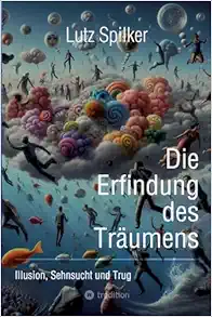 Die Erfindung des Träumens: Illusion, Sehnsucht und Trug (German Edition) (EPUB)