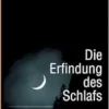 Die Erfindung des Schlafs: Erholung, Behandlung und Einklang (German Edition) (EPUB)