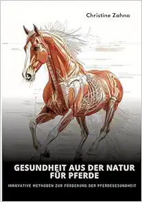 Gesundheit aus der Natur für Pferde: Innovative Methoden zur Förderung der Pferdegesundheit (German Edition) (EPUB)