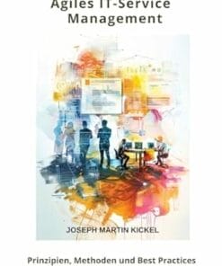 Agiles IT-Service Management: Prinzipien, Methoden und Best Practices für die IT-Transformation (German Edition) (EPUB)