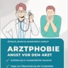 Arztphobie: Angst vor Ärzten (German Edition) (EPUB)