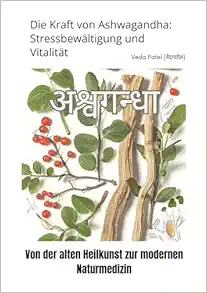 Die Kraft von Ashwagandha: Stressbewältigung und Vitalität: Von der alten Heilkunst zur modernen Naturmedizin (German Edition) (EPUB)