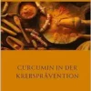 Curcumin in der Krebsprävention: Potenziale des Curcumin in der Vorbeugung und Behandlung von Krebs (German Edition) (EPUB)