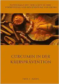 Curcumin in der Krebsprävention: Potenziale des Curcumin in der Vorbeugung und Behandlung von Krebs (German Edition) (EPUB)