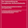 Der Unionsvollzug Des Europaischen Arzneimittelrechts: Eine Untersuchung Der Rechtsakte Der Behorden Der Europaischen Union (Schriften Zum Bio-, Gesundheits- Und Medizinrecht, 55) (German Edition) (PDF)