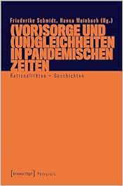 (Vor)Sorge und (Un)Gleichheiten in pandemischen Zeiten: Rationalitäten – Geschichten (Pädagogik) (PDF)